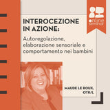 CORSO ONLINE | Interocezione in azione: autoregolazione, elaborazione sensoriale e comportamento nei bambini