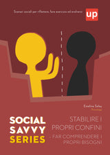 Social Savvy Series - Stabilire i propri confini e far comprendere i propri bisogni
