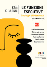 Le funzioni esecutive - Strategie di intervento per adolescenti dai 12 ai 18 anni
